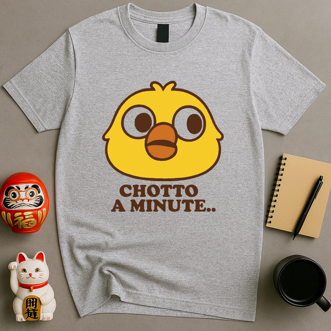 Chotto A Minute… T-Shirt